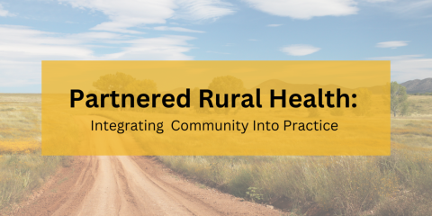 PARTNERED RURAL HEALTH INTEGRATING COMMUNITY INTO PRACTICE