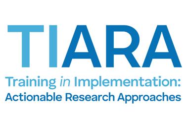 Training In Implementation: Actionable Research Approaches (TIARA)