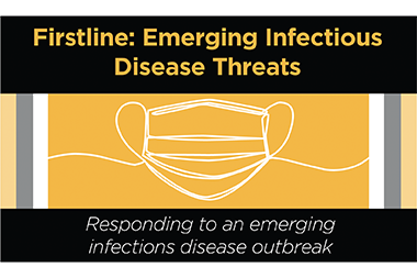 Firstline: emerging infections disease threats